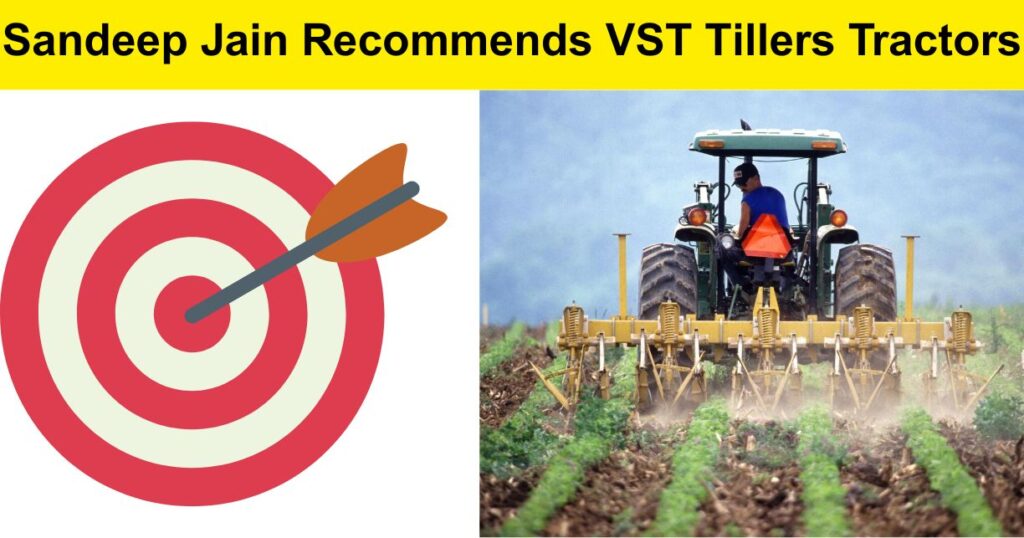 Sandeep Jain Recommends VST Tillers Tractors